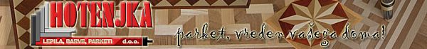HOTENJKA lepila, barve, parketi, d.o.o. - PARKET, LAMINAT, LEPILA, LAKI, BARVE